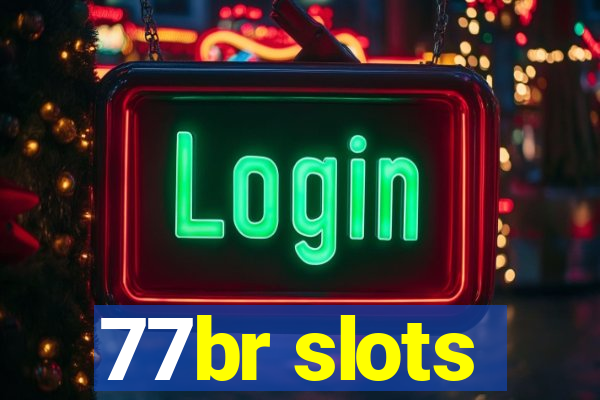 77br slots